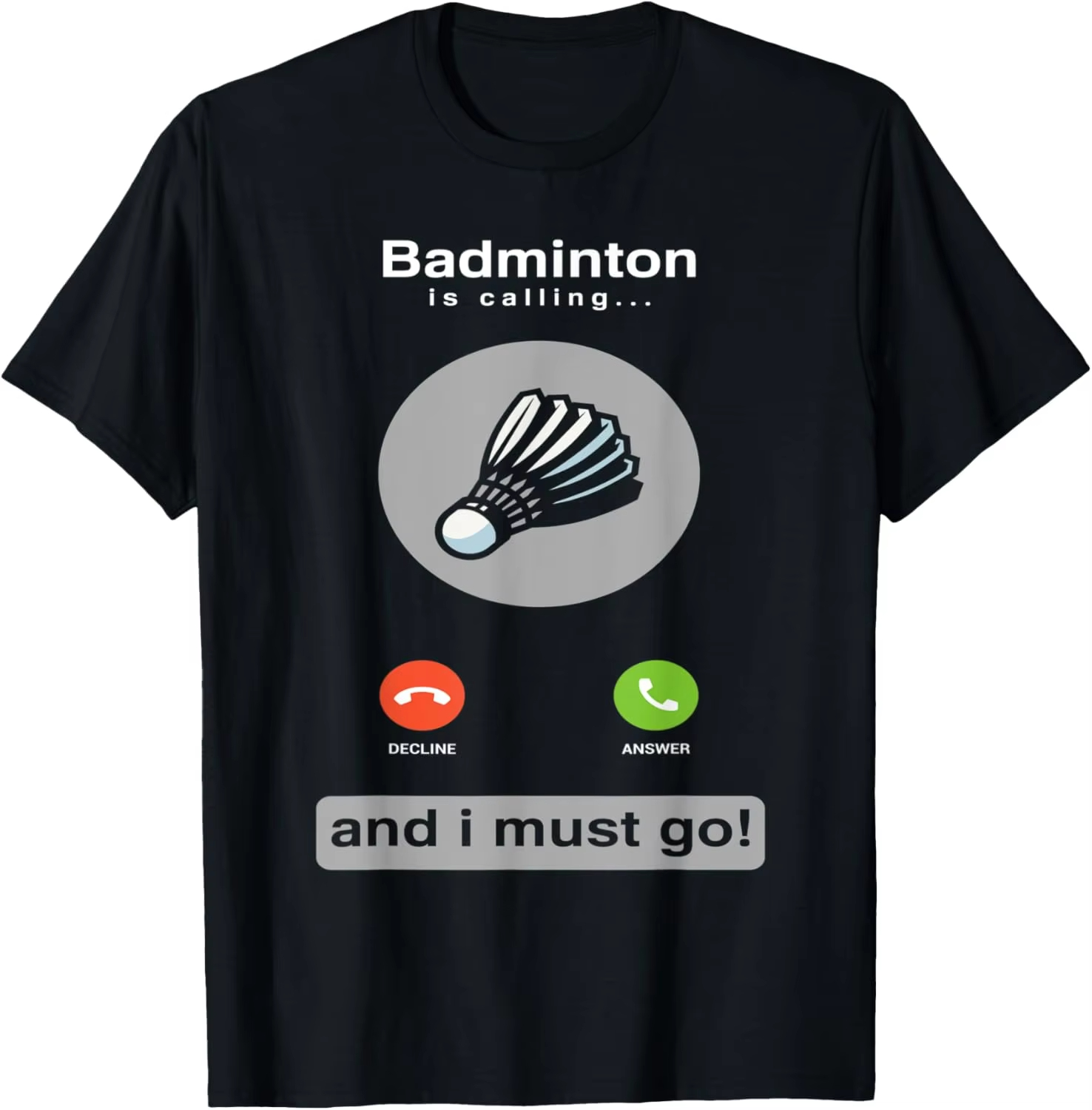 Badminton Is Calling - Funny Badminton Shirt Badminton Calling Quote