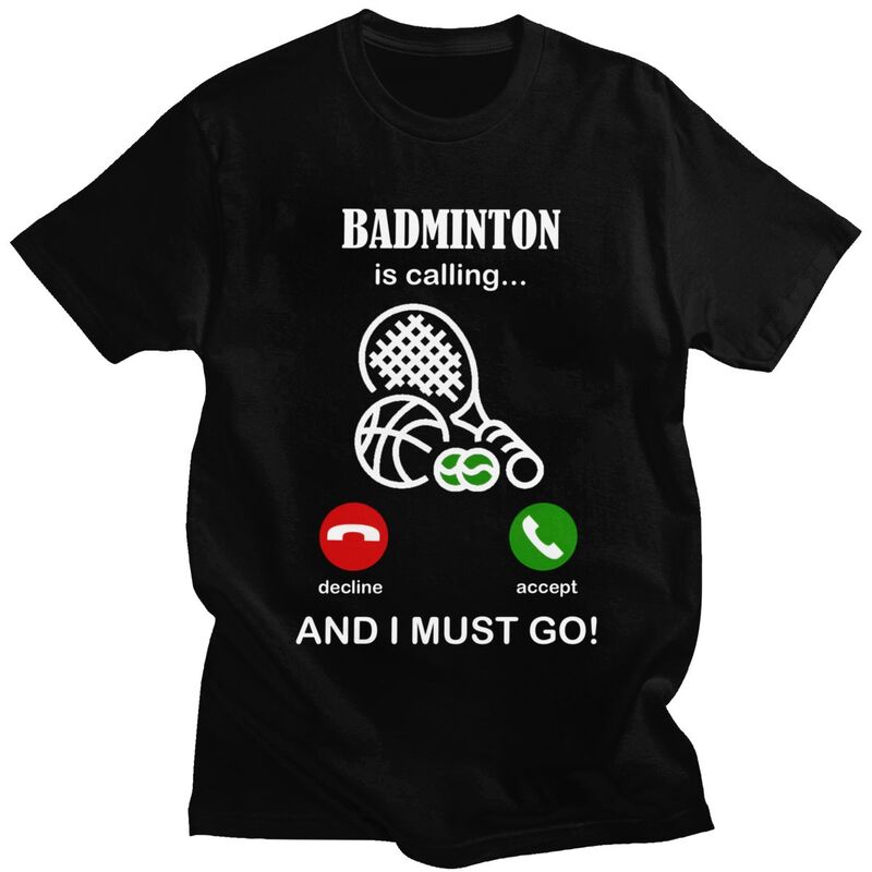 Badminton Is Calling - Badminton Is Calling T Shirts Men